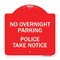 Signmission No Overnight Parking-Police Take, Red & White Aluminum Architectural Sign, 18" x 18", RW-1818-23839 A-DES-RW-1818-23839 - alternate 1